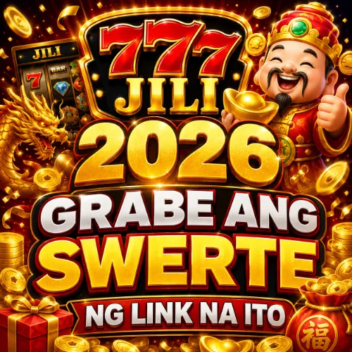 777JILI 2026 Grabe ang Swerte ng Link na Ito