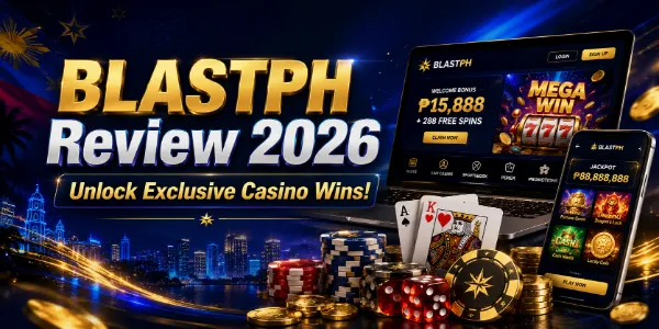 BLASTPH Review 2026 | Unlock Exclusive Casino Wins!
